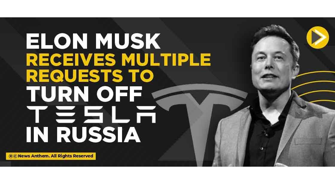 Elon Musk receives multiple requests to turn off Teslas in Russia