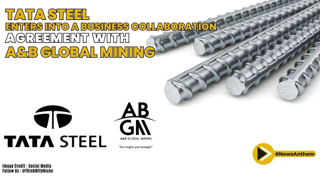 Tata Steel enters into a business collaboration agreement with A&B Global Mining