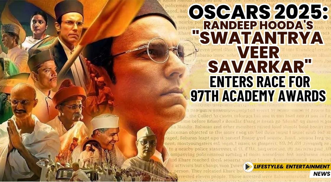 Oscars 2025: Randeep Hooda's "Swatantrya Veer Savarkar" Enters Race for 97th Academy Awards