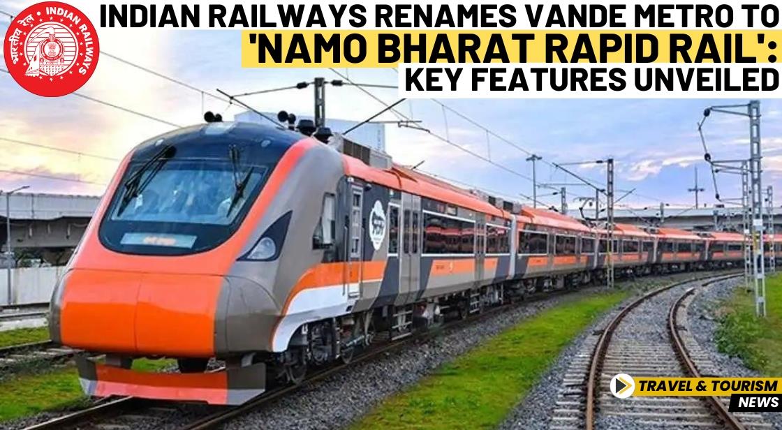 Indian Railways Renames Vande Metro to 'Namo Bharat Rapid Rail': Key Features Unveiled