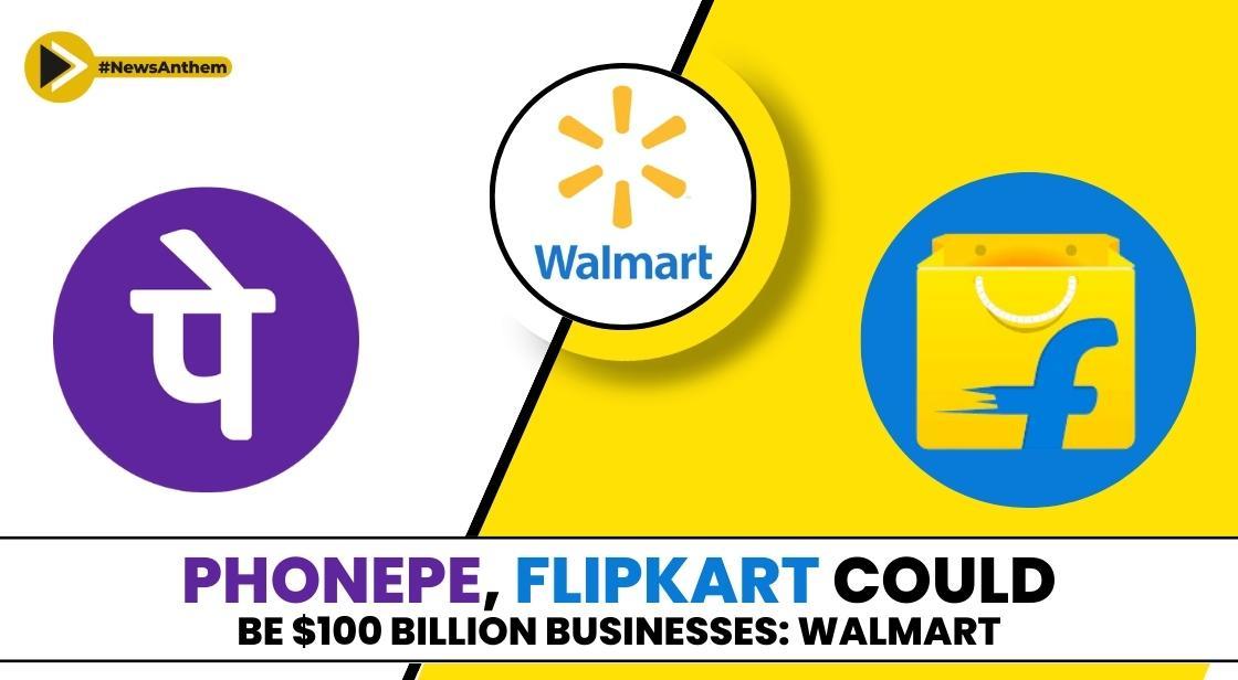 Walmart Envisions $100 Billion Potential for PhonePe and Flipkart, Highlighting India's Growth