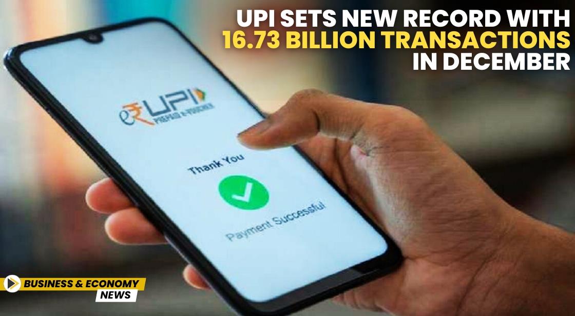 UPI Sets New Record with 16.73 Billion Transactions in December