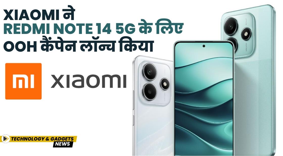 Xiaomi ने Redmi Note 14 5G के लिए OOH कैंपेन लॉन्च किया