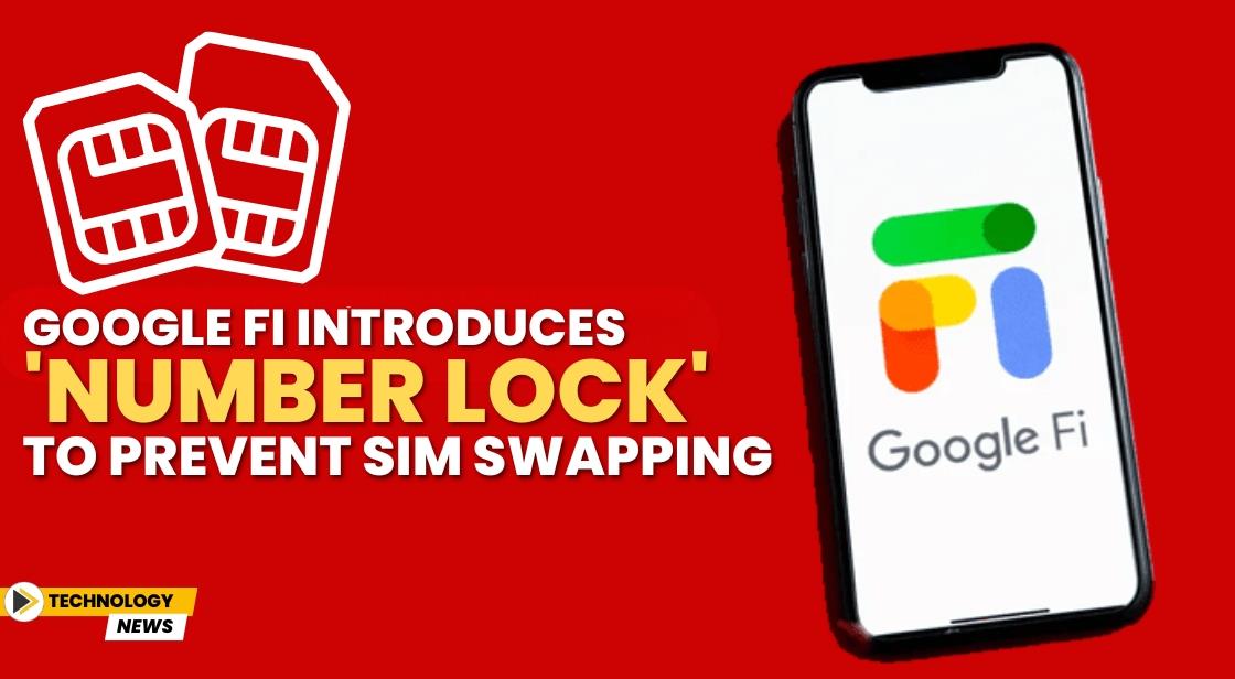 Google Fi Introduces 'Number Lock' to Prevent SIM Swapping