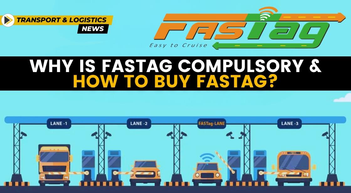 Why is FasTag compulsory and How to buy FasTag?