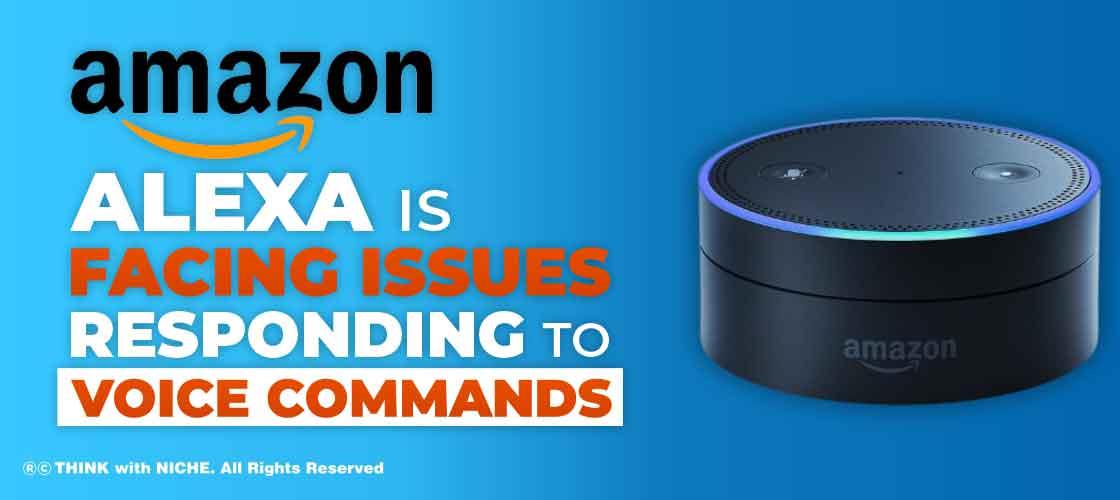 Amazon Alexa is facing issues responding to Voice Commands