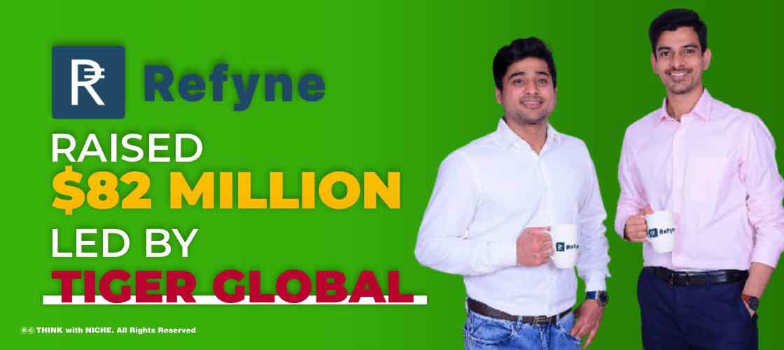 Refyne raised $82 Million led by Tiger Global