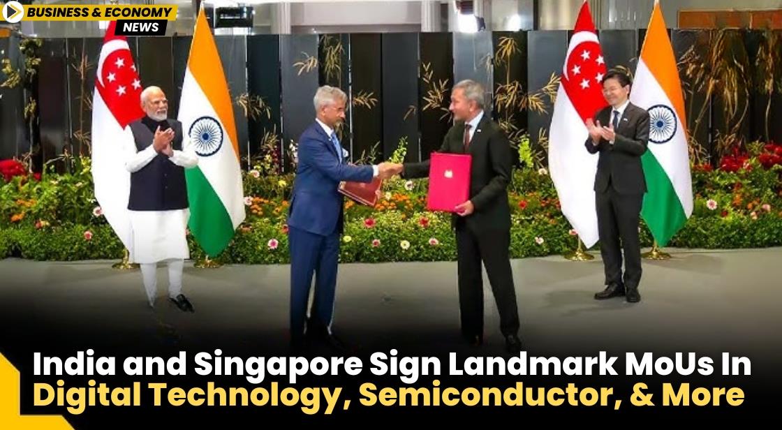 India and Singapore Sign Landmark MoUs in Digital Technology, Semiconductor, and More
