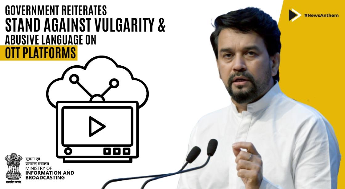 Government Reiterates Stand Against Vulgarity and Abusive Language on OTT Platforms