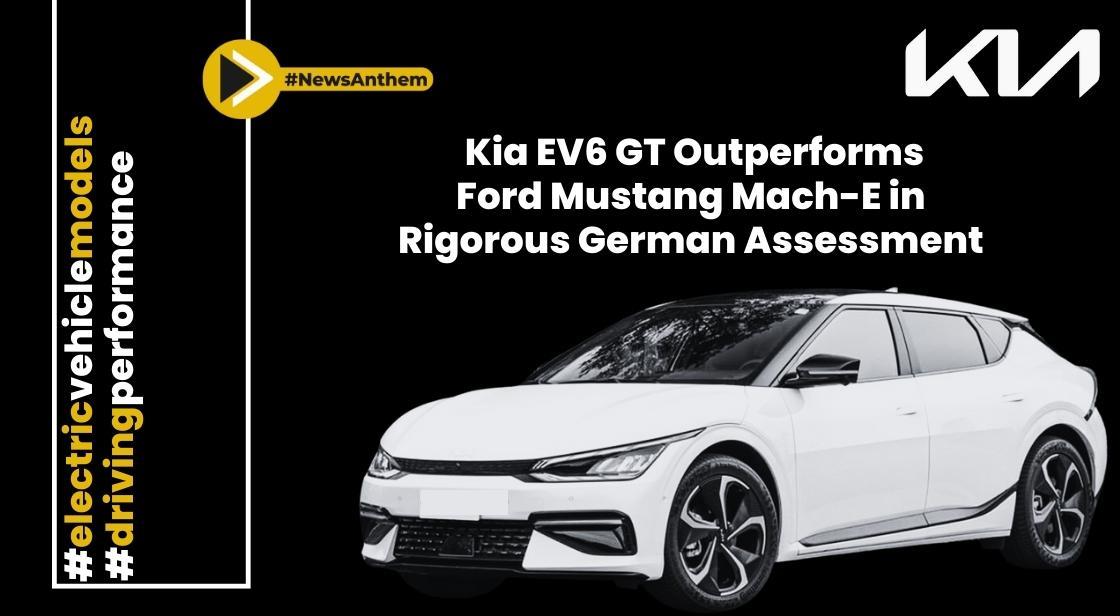 Kia EV6 GT Outperforms Ford Mustang Mach-E in Rigorous German Assessment