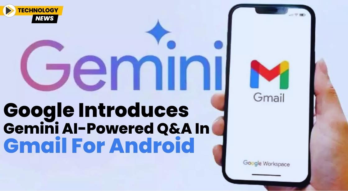 Google Introduces Gemini AI-Powered Q&A in Gmail for Android