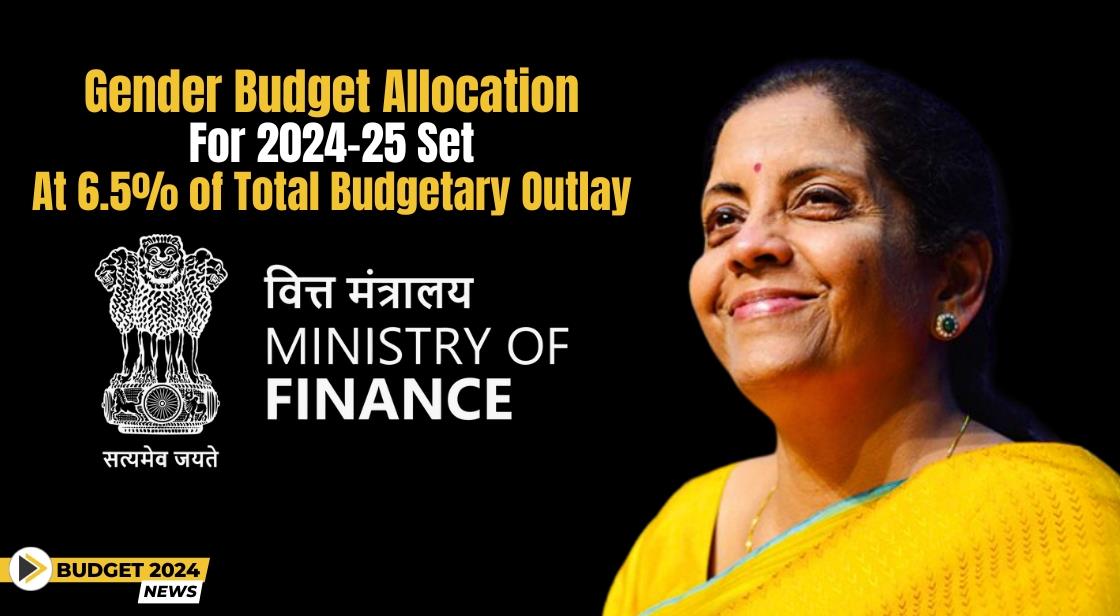 Gender Budget Allocation for 2024-25 Set at 6.5% of Total Budgetary Outlay