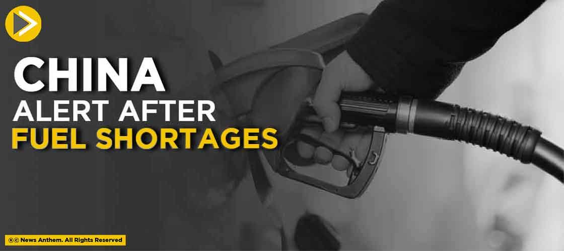 China Alert After Fuel Shortages