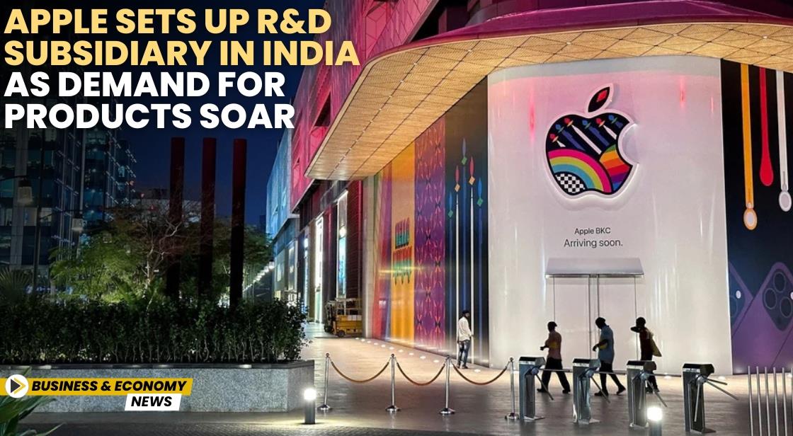 Apple Sets Up R&D Subsidiary in India as Demand for Products Soar