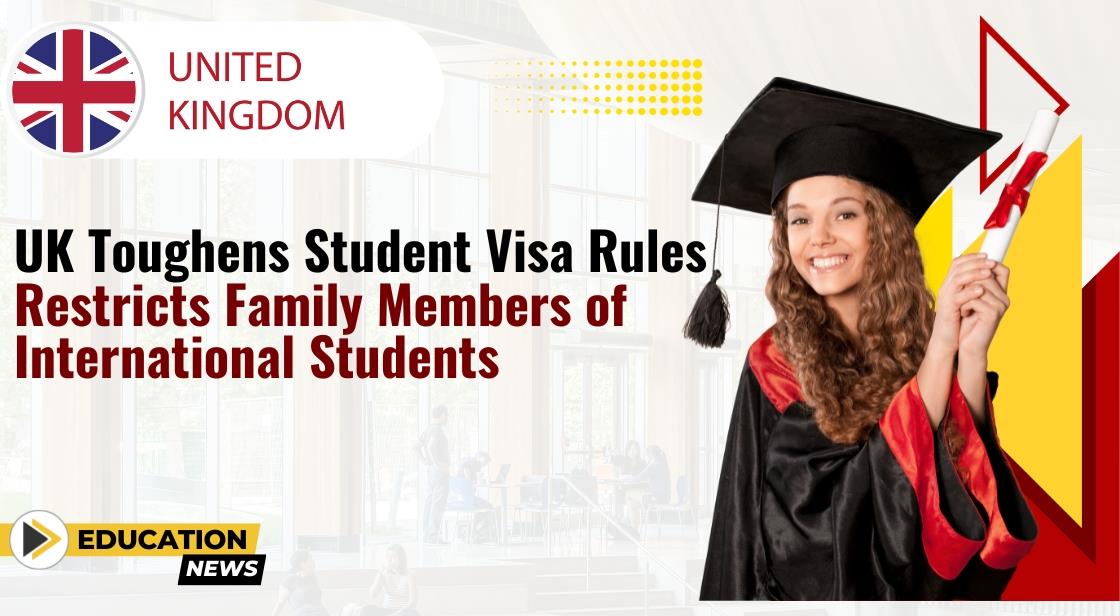 UK Toughens Student Visa Rules, Restricts Family Members of International Students