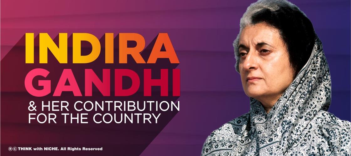 Indira Gandhi and her contribution for the country