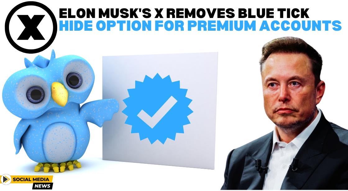 Elon Musk's X Removes Blue Tick Hide Option for Premium Accounts