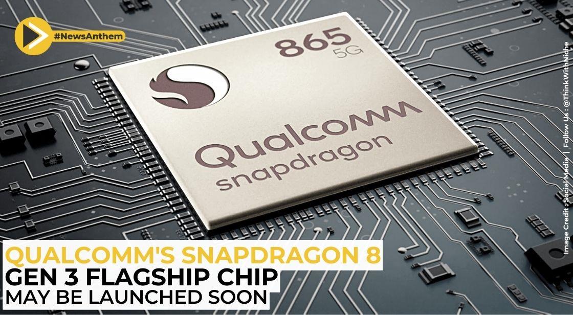 Qualcomm's Snapdragon 8 Gen 3 Flagship Chip May Be Launched Soon