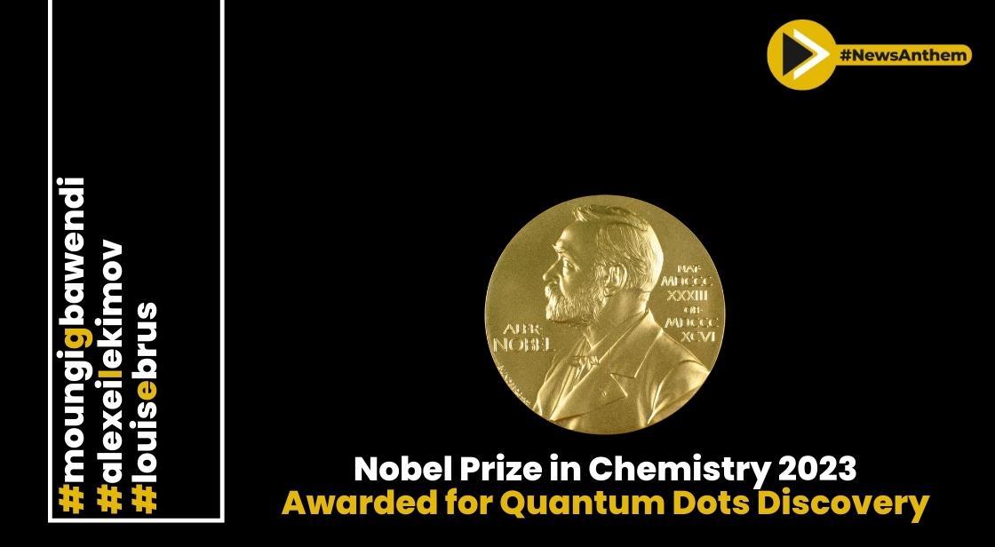 Nobel Prize in Chemistry 2023 Awarded for Quantum Dots Discovery