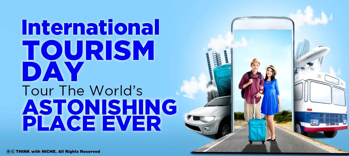 International Tourism Day: Tour The World’s Astonishing Place Ever