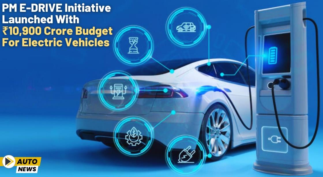 PM E-DRIVE Initiative Launched with ₹10,900 Crore Budget for Electric Vehicles