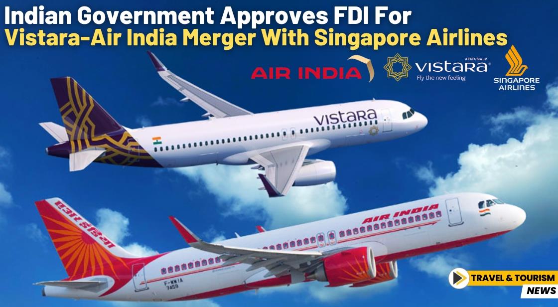 Indian Government Approves FDI for Vistara-Air India Merger with Singapore Airlines