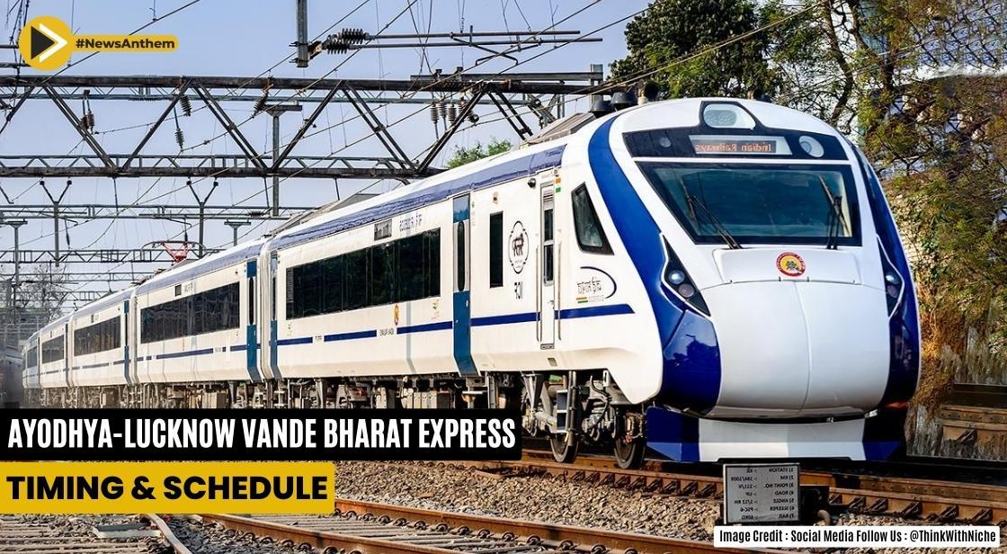 Ayodhya-Lucknow Vande Bharat Express: Timing and Schedule