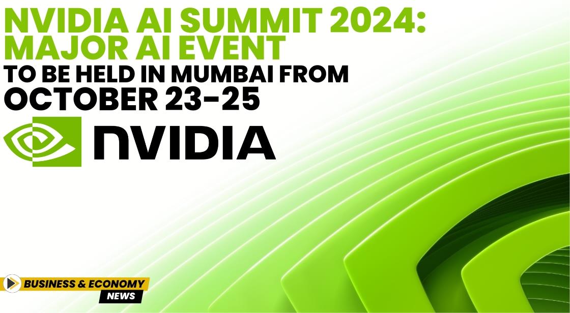Nvidia AI Summit 2024: Major AI Event to be Held in Mumbai from October 23-25
