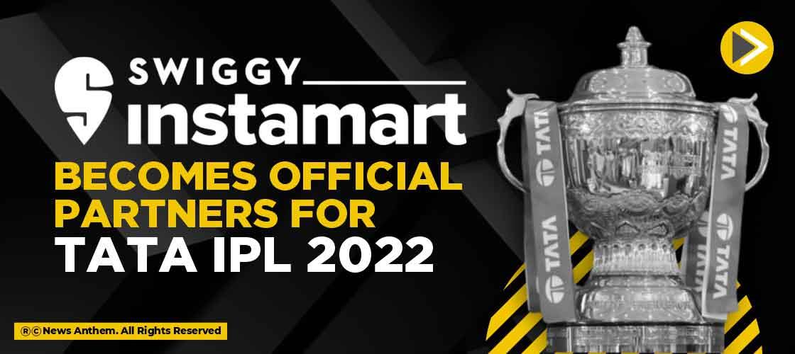 Swiggy Instamart becomes Official Partners for TATA IPL 2022