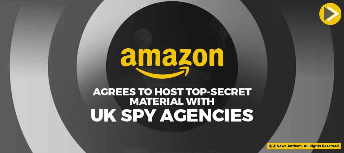 Amazon Agrees To Host Top-Secret Material With UK Spy Agencies