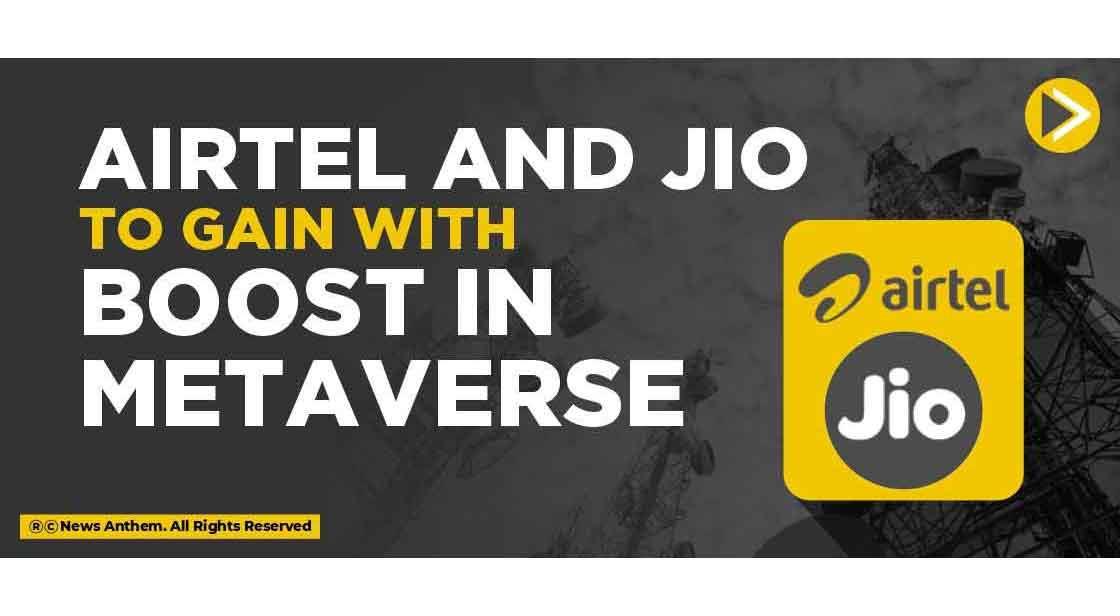 Airtel and Jio to gain with boost in Metaverse