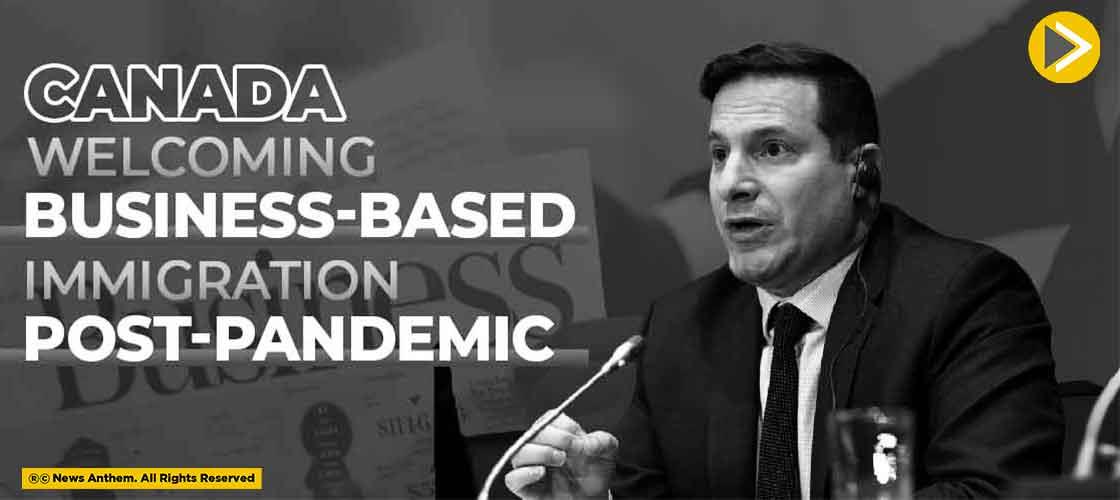 Canada Welcoming Business-based Immigration Post-Pandemic