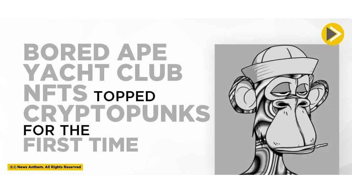 Bored Ape Yacht Club NFTs topped CryptoPunks for the first time