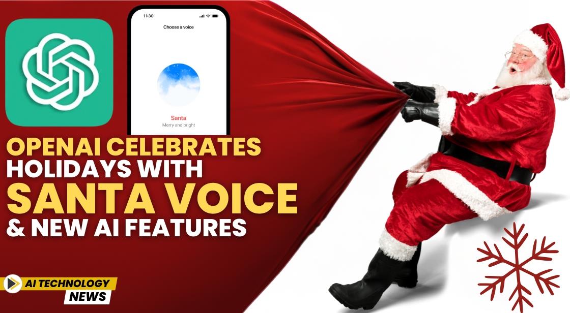 OpenAI Celebrates Holidays with Santa Voice and New AI Features