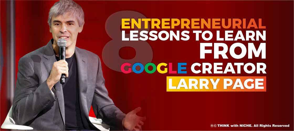 eight-entrepreneurial-lessons-to-learn-from-google-creator-larry-page
