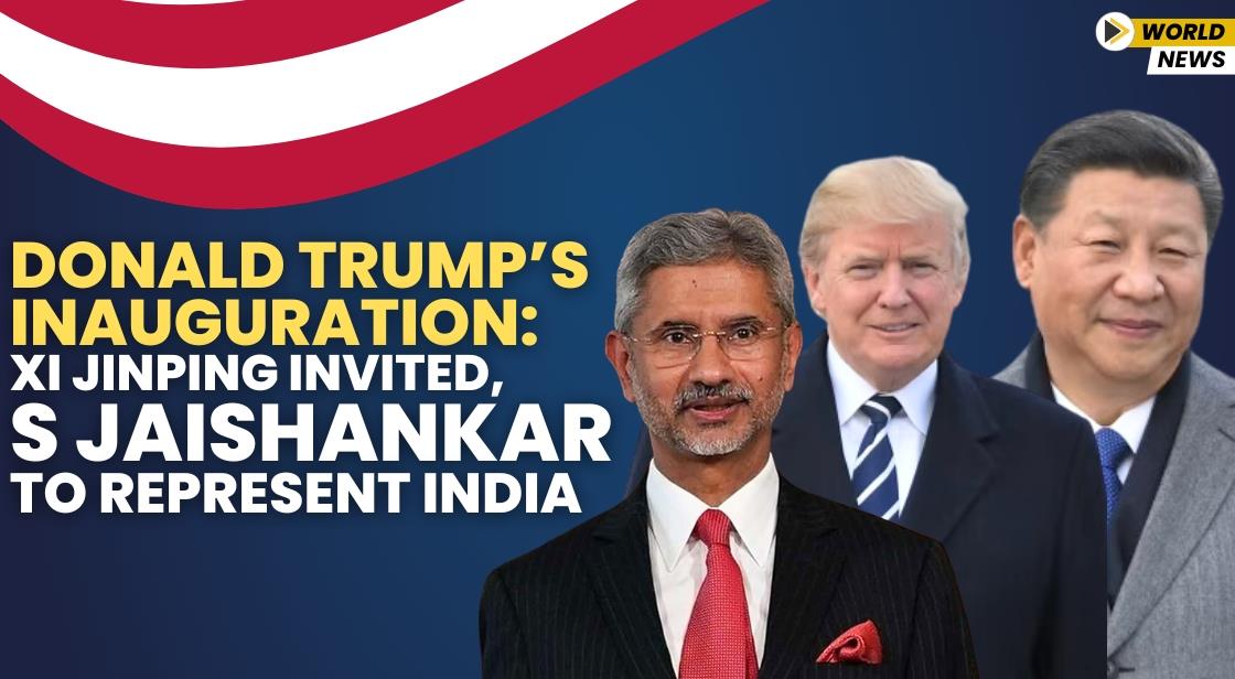 Donald Trump’s Inauguration: Xi Jinping Invited, S Jaishankar to Represent India