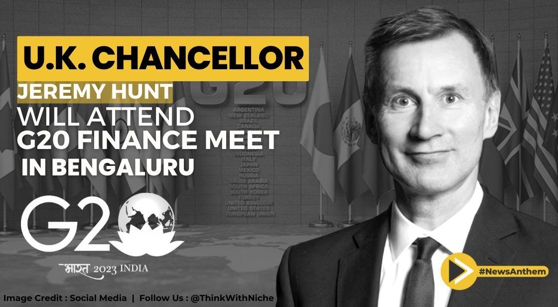 British Chancellor Jeremy Hunt will Attend G20 Finance Meet At Bengaluru