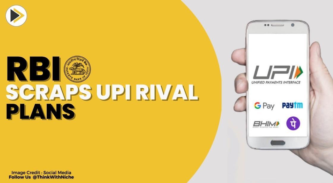 RBI Scraps UPI Rival Plans