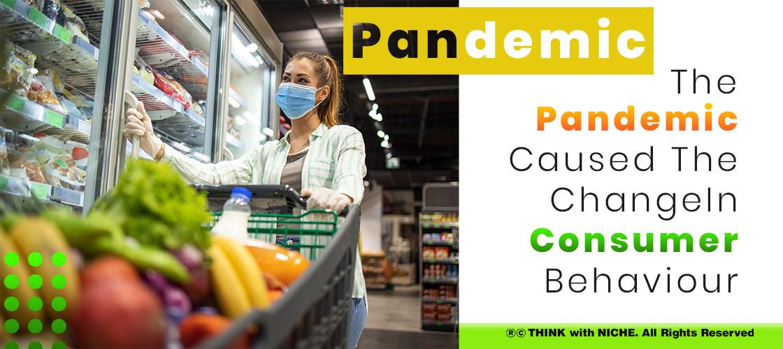 The Pandemic Caused The Change In Consumer Behaviour