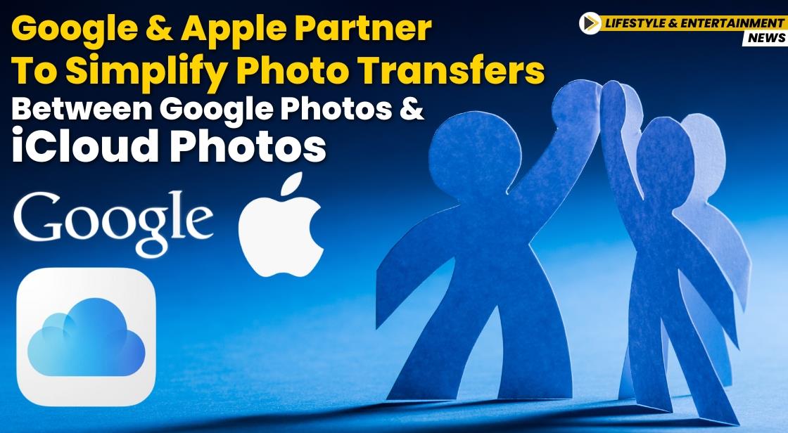 Google and Apple Partner to Simplify Photo Transfers Between Google Photos and iCloud Photos