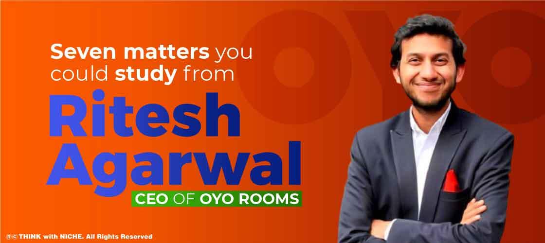 seven-matters-you-could-study-from-ritesh-agarwal-ceo-of-oyo-rooms