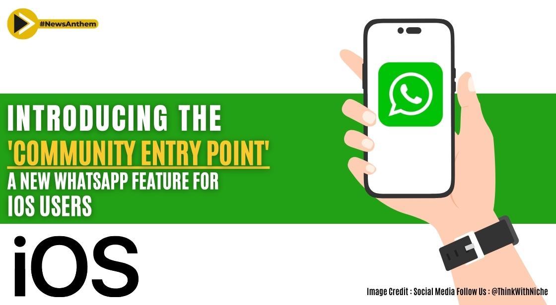Introducing the 'Community Entry Point': A New WhatsApp Feature for iOS Users