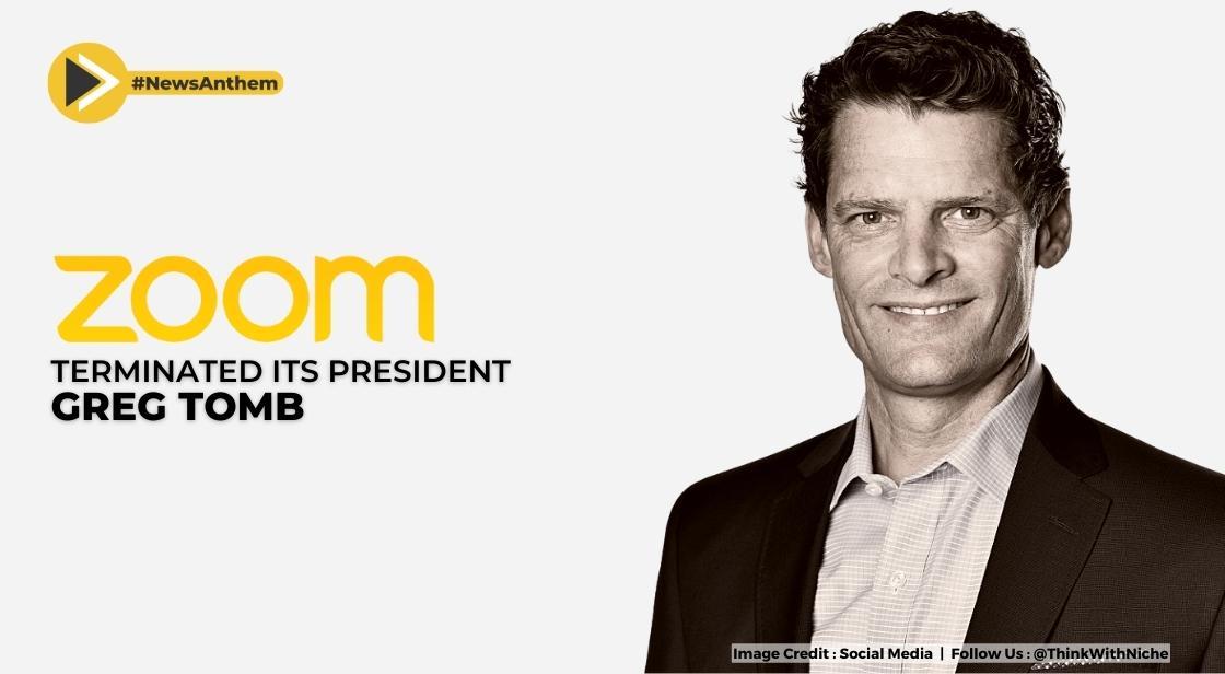 Zoom Has Abruptly Terminated Its President, Greg Tomb
