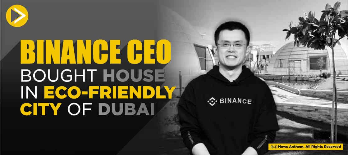 Binance CEO Bought House in Crypto-friendly City of Dubai