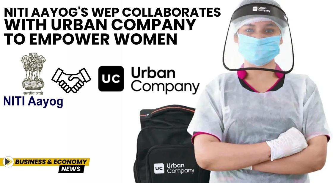 Niti Aayog's WEP Collaborates with Urban Company to Empower Women