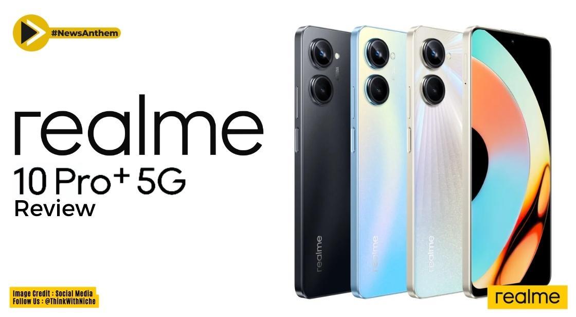 Realme 10 Pro Plus 5G Review: जानें पूरी जानकारी