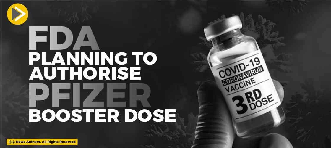 FDA Planning to Authorise Pfizer Booster Dose