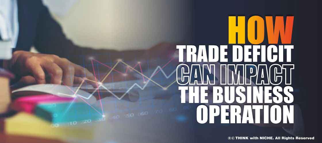 How Trade Deficit can Impact the Business Operations
