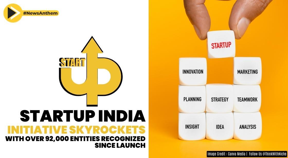 Startup India Initiative Skyrockets with Over 92,000 Entities Recognized Since Launch