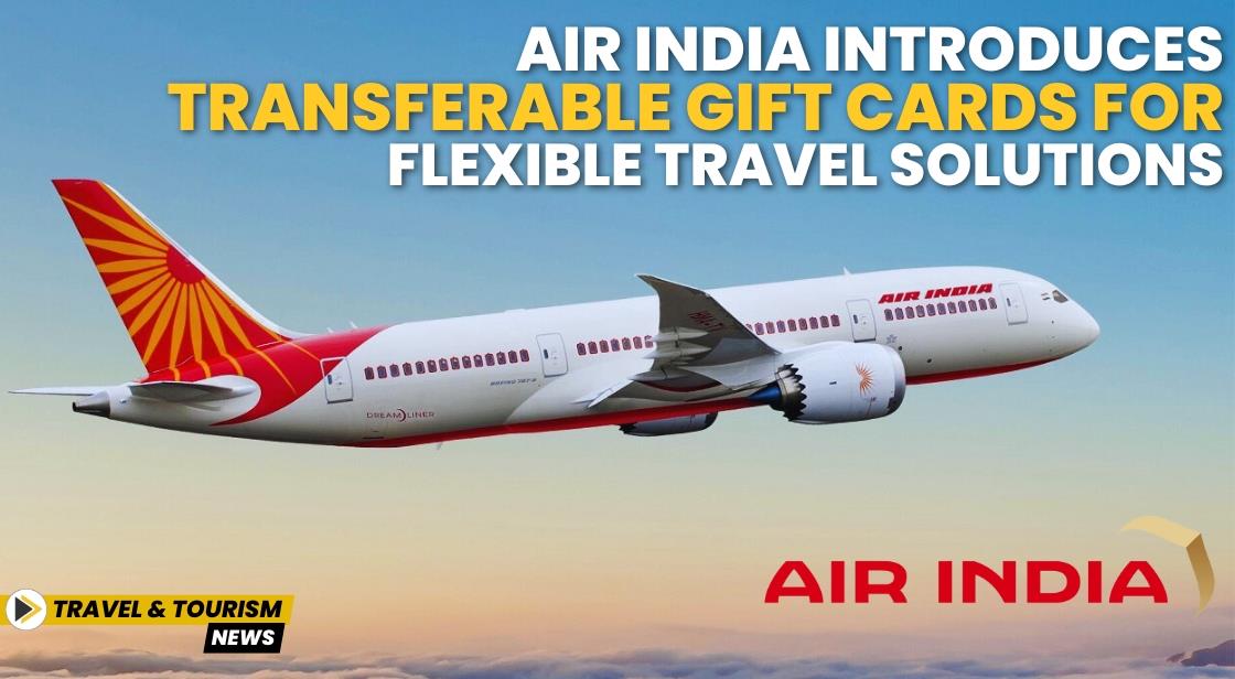 Air India Introduces Transferable Gift Cards for Flexible Travel Solutions